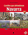 Castillos que defendieron Navarra. Tomo I