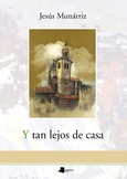 Y tan lejos de casa Portada de: Y tan lejos de casa