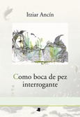 Como boca de pez interrogante Portada de: Como boca de pez interrogante
