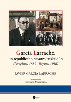 García Larrache, un republicano navarro euskaldún