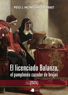 El licenciado Balanza, el pamplonés cazador de brujas (1525)