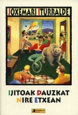 Ijitoak dauzkat nire etxean