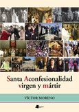 Santa aconfesionalidad, vírgen y mártir