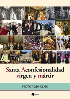 Santa aconfesionalidad, vírgen y mártir