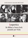 Portada de: Lequerica. De Bilbao a Nueva York pasando por Vichy