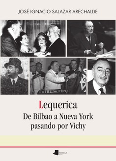 Lequerica. De Bilbao a Nueva York pasando por Vichy