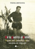 Portada de: DE LA GUERRA AL EXILIO. MIGUEL JOSE GARMENDIA ALDAZ