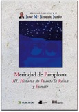 Merindad de Pamplona. III. Historia de Puente la Reina y Eunate