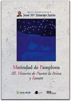 Merindad de Pamplona. III. Historia de Puente la Reina y Eunate