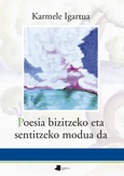 Poesia bizitzeko eta sentitzeko modua da Portada de: Poesia bizitzeko eta sentitzeko modua da