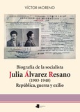 Portada de: Biografía de la socialista Julia Álvarez Resano (1903-1948)