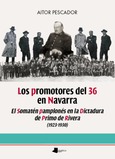Los promotores del 36 en Navarra Portada de: Los promotores del 36 en Navarra