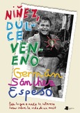 Niñez, dulce veneno Portada de: Niñez, dulce veneno