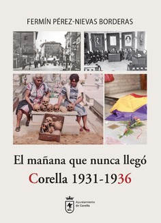 El mañana que nunca llegó. Corella 1931-1936