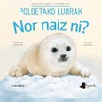 Nor naiz ni? Animalien kumeak - Poloetako lurrak Portada de: Nor naiz ni? Animalien kumeak - Poloetako lurrak