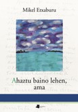 Ahaztu baino lehen, ama Portada de: Ahaztu baino lehen, ama