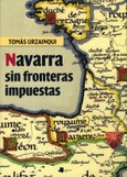 Navarra sin fronteras impuestas Portada de: Navarra sin fronteras impuestas