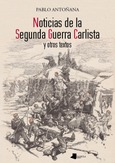 Noticias de la Segunda Guerra Carlista y otros textos Portada de: Noticias de la Segunda Guerra Carlista y otros textos