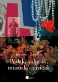 Perlak, kolpeak, musuak, traizioak Portada de: Perlak, kolpeak, musuak, traizioak