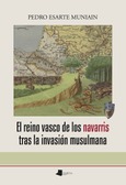 El reino vasco de los navarris tras la invasión musulmana Portada de: El reino vasco de los navarris tras la invasión musulmana