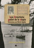 Lezo Urreiztieta: gudari de la utopía Portada de: Lezo Urreiztieta: gudari de la utopía