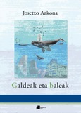 Galdeak eta baleak Portada de: Galdeak eta baleak