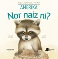 Nor naiz ni? Animalien kumeak - Amerika Portada de: Nor naiz ni? Animalien kumeak - Amerika