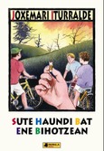Sute handi bat ene bihotzean Portada de: Sute handi bat ene bihotzean