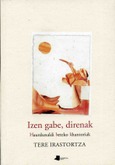Izen gabe, direnak