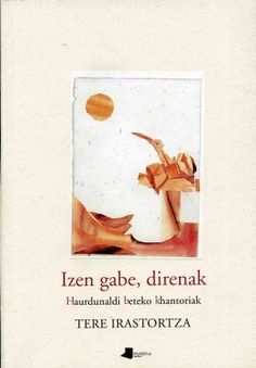 Izen gabe, direnak