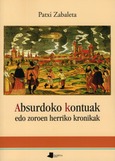 Absurdoko kontuak edo zoroen herriko kronikak Portada de: Absurdoko kontuak edo zoroen herriko kronikak