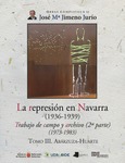 La represión en Navarra (1936-1939) Tomo III. Abárzuza-Huarte Portada de: La represión en Navarra (1936-1939) Tomo III. Abárzuza-Huarte