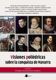 VISIONES POLIEDRICAS SOBRE LA CONQUISTA DE NAVARRA