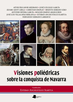VISIONES POLIEDRICAS SOBRE LA CONQUISTA DE NAVARRA