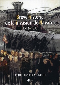 Breve historia de la invasión de Navarra (1512-1530)