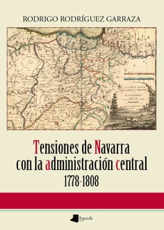 Tensiones de Navarra con la administración central (1778-1808)