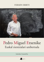 Pedro Miguel Etxenike. Euskal zientzialari unibertsala