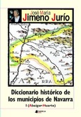 DICCIONARIO HIST. MUNICIPIOS NAVARRA I (OBRAS ESCOGIDAS)