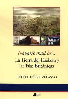 Navarre shall be... La Tierra del Euskera y las Islas Británicas